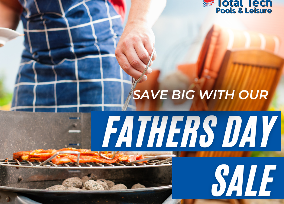 Get Ready for Father’s Day with Gift Ideas From Total Tech Pools